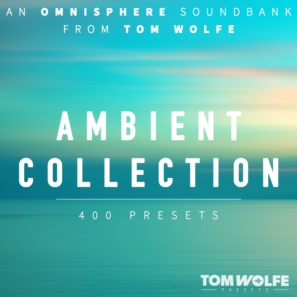 Tom Wolfe Ambient Collection for Omnisphere