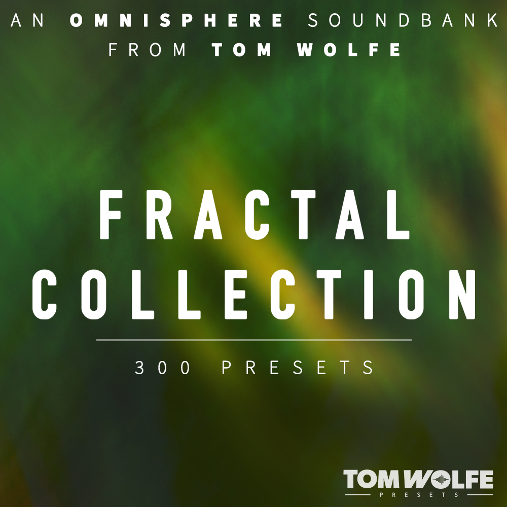 Tom Wolfe Fractal Collection for Omnisphere