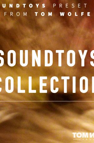 Tom Wolfe Soundtoys Collection