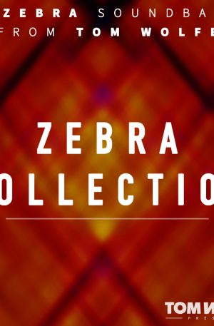 Tom Wolfe Zebra Collection